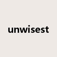 unwisest是什么意思