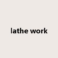 lathe work是什么意思