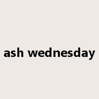 ash wednesday是什么意思