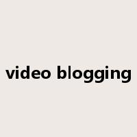 video blogging是什么意思