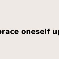 brace oneself up是什么意思