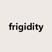 frigidity是什么意思