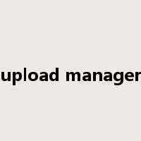 upload manager是什么意思