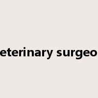 veterinary surgeon是什么意思