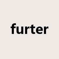 furter是什么意思