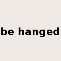 be hanged是什么意思