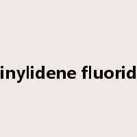 vinylidene fluoride是什么意思