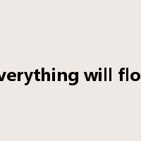 everything will flow是什么意思