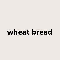 wheat bread是什么意思
