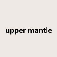 upper mantle是什么意思