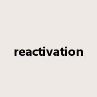 reactivation是什么意思