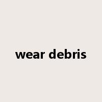 wear debris是什么意思