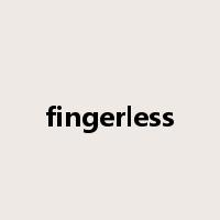 fingerless是什么意思