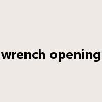 wrench opening是什么意思