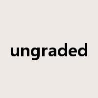 ungraded是什么意思