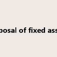 disposal of fixed assets是什么意思