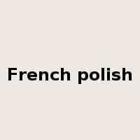 French polish是什么意思