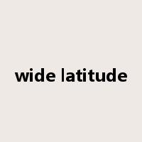 wide latitude是什么意思