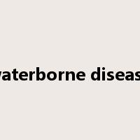 waterborne disease是什么意思