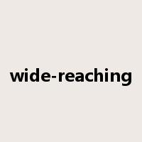 wide-reaching是什么意思