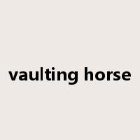 vaulting horse是什么意思