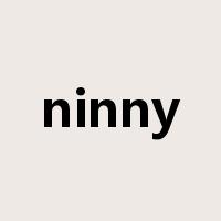 ninny是什么意思