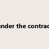 under the contract是什么意思