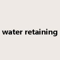water retaining是什么意思