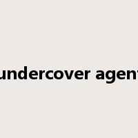 undercover agent是什么意思