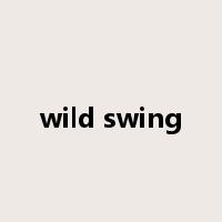 wild swing是什么意思