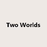 Two Worlds是什么意思