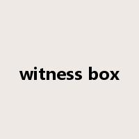 witness box是什么意思