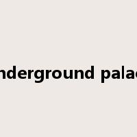 underground palace是什么意思
