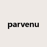 parvenu是什么意思