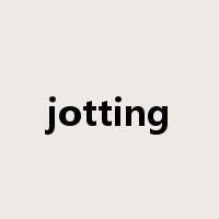 jotting是什么意思