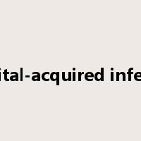 hospital-acquired infection是什么意思