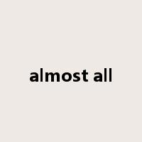 almost all是什么意思