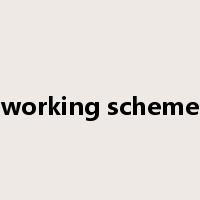 working scheme是什么意思