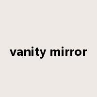 vanity mirror是什么意思