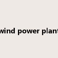 wind power plant是什么意思