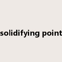 solidifying point是什么意思