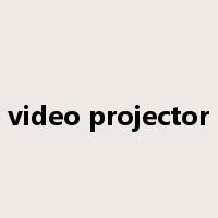 video projector是什么意思