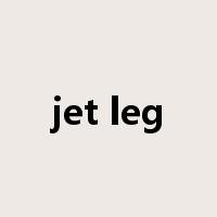 jet leg是什么意思