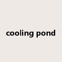 cooling pond是什么意思
