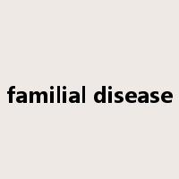 familial disease是什么意思