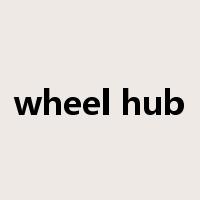 wheel hub是什么意思
