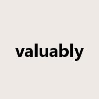 valuably是什么意思