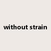 without strain是什么意思