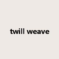 twill weave是什么意思