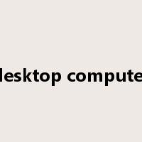 desktop computer是什么意思